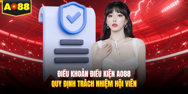 Điều khoản điều kiện AO88 quy định trách nhiệm hội viên