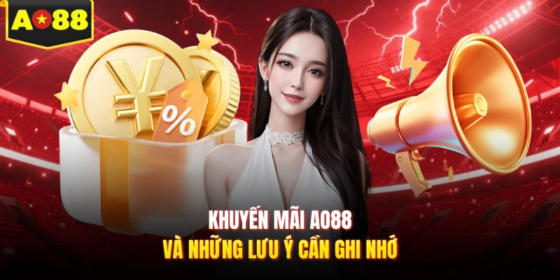 Khuyến mãi AO88 và những lưu ý cần ghi nhớ
