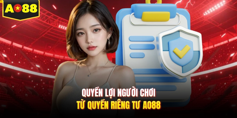 Quyền lợi người chơi từ quyền riêng tư AO88
